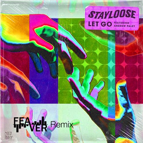 StayLoose - Let Go - Feaver Remix