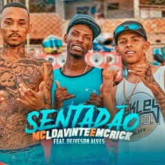 MC Rick e MC L Da Vinte - Sentadão Feat. Deiveson Alves (Áudio Oficial)