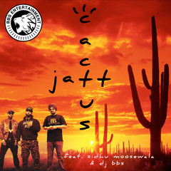 Cactus Jatt - Dj BBS feat. Sidhu Moosewala