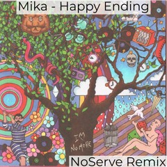 Mika - Happy Ending (NoServe Remix)