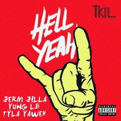 Hell Yeah feat. Tyla Yaweh & Yung LB