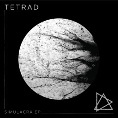 Tetrad - Simulacra EP [ADMEP010] - Out Now!
