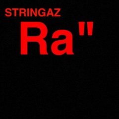Ra" - Stringaz