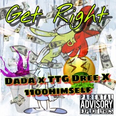 Get Right - dada x ttg Dree x 1100himself