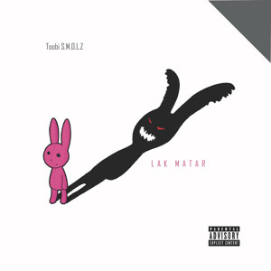 Lak Matar - Toobi S.M.O.L.Z