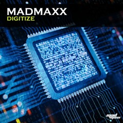 MadMaxx - Digitize (Original Mix) [FREE RELEASE]