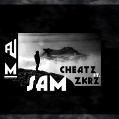 Cheatz - Sam (FT.ZKRZ)