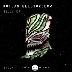 Ruslan Beloborodov - Blade (Original Mix)