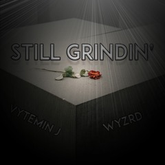 Still Grindin' Feat. Wyzrd
