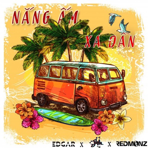 Nắng Ấm Xa Dần ( EDGAR X REDMONZ & Jim Mashup ) - Sơn Tùng M-TP
