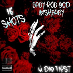 BBROBGOD feat. WishBaby 16 SHOTS [prod.by Rab]