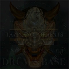 I Need Your Loving - JUNGLE Drum & Base Mixed by Tazpiano Presents 2019 / Taro Down