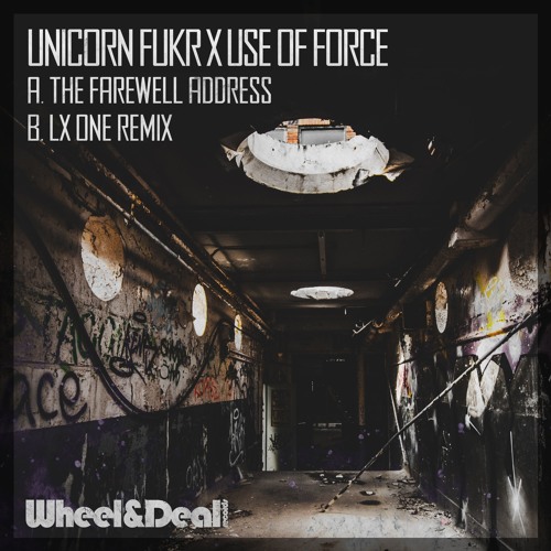 Unicorn Fukr x Use Of Force - The Farewell Address [LX One Remix]