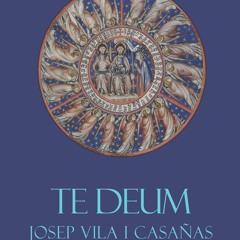 Te Deum - Josep Vila i Casañas (CONTRALTOS)