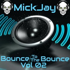 MickJay - Bounce To The Bounce Vol 2