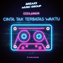 Cinta Tak Terbatas Waktu - [ Ezza Junior ] #BreaksMusicGroup