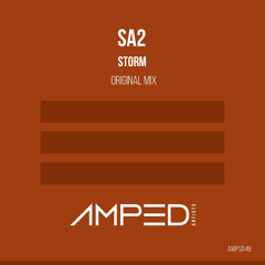 AMPS049 : SA2 - Storm (Original Mix)