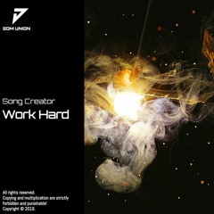 Song Creator - Work Hard (EDM UNION Release)