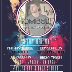 Tom bull at Joeys Bar Saturday 27th April Promo mix ft Nathan George & Dom Scanlon [Free Download]