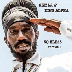 Sizzla & King Alpha - So Bless v1 dub plate
