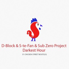 D-Block & S-te-Fan & Sub Zero Project - Darkest Hour (31 Chicken Street Reverse Bass Bootleg)