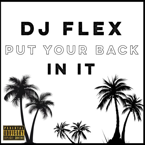 DJ Flex - Put Your Back In It (Afrobeat) Feat. Denise Belfon & Equiknoxx