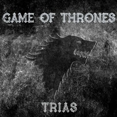 Trias - Game Of Thrones (Trap Cover)