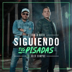 Siguiendo Tus Pisadas - Gilberto Daza(feat. Alex Campos)