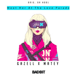 Gazell X MATEY -  Meet Her At The Love Parade  (orig. Da Hool) Bootleg