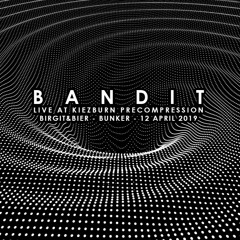 Bandit - Kiez Burn Precompression 2019