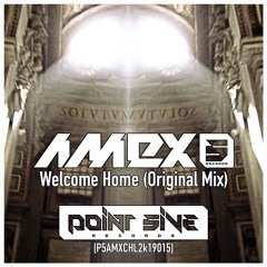 Amex - Welcome Home (Original Mix) [P5AMXCHL2k19015]
