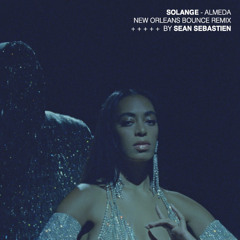 Solange - Almeda (New Orleans Bounce Remix)