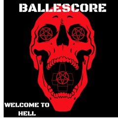 Ballescore - Welcome To Hell (Official Track)
