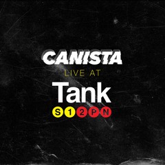 Canista - Live At Tank Nightclub