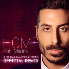 Kobi Marimi - Home (dj PM, Tomer Maizner & Tomer G Official  Remix)