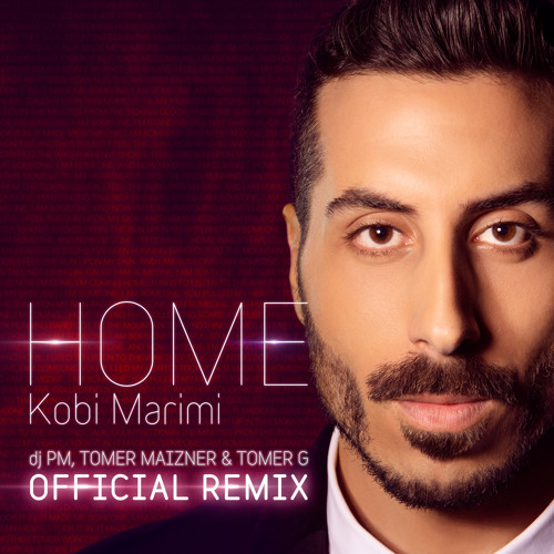 Stream Kobi Marimi - Home (dj PM, Tomer Maizner & Tomer G Official Remix)  by dj PM | Listen online for free on SoundCloud