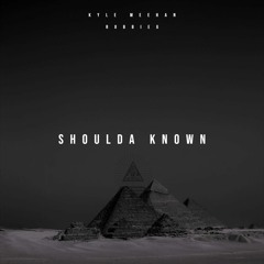 Shoulda Known (feat. Kyle Meehan)
