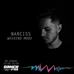 Narciss @ DanceFM Weekend Mood - 14 April 2019