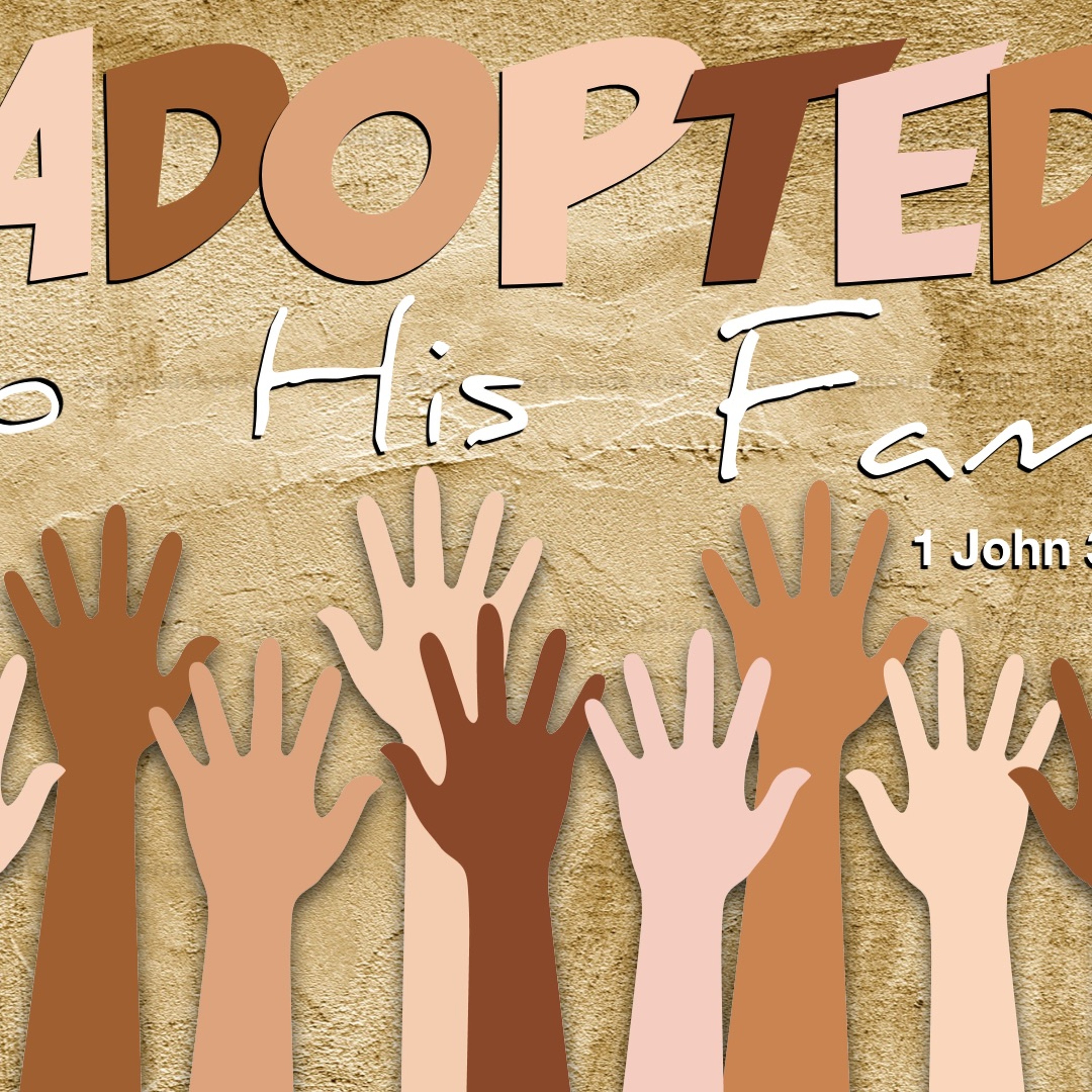 Adopted Into His Family - 1 John 3:1 - 3 - Jared Novak episode artwork