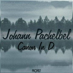 Johann Pachelbel - Canon In D (ROB'S Remix)