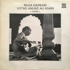 Amjad Ali Khan - B Raga Darbari Part 2