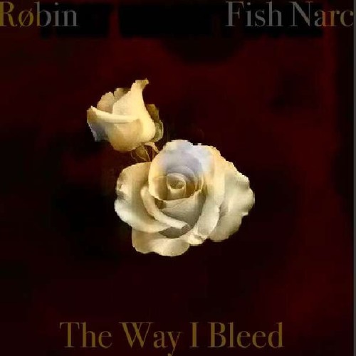 The Way I Bleed [prod Fish Narc]