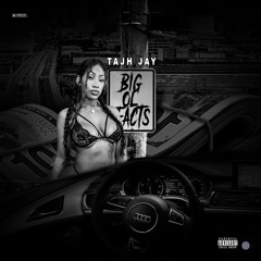 Big o'l Facts - Tajh Jay