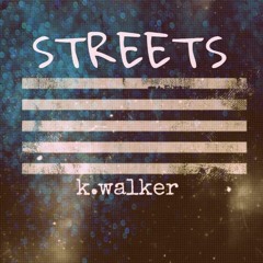 K.WALKER - STREETS