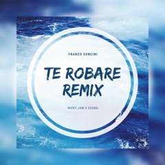 Te Robare Remix - Franco Soncini