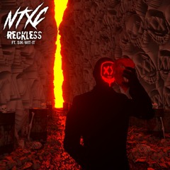 NTXC - Reckless feat. Sik WIt It