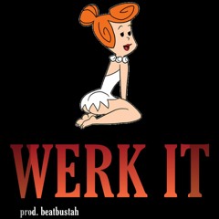 Werk It (prod. BeatBustah)