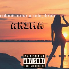 Anima - Colonisateur X Colo_Ibrah