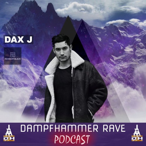 Dax J - DAMPFHAMMER RAVE - Podcast