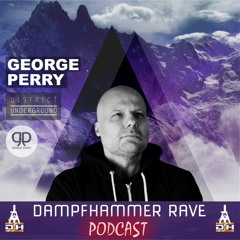 George Perry - DAMPFHAMMER RAVE - Podcast (FREE DOWNLOAD)